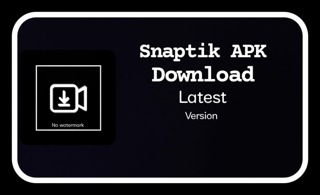 snaptik app download