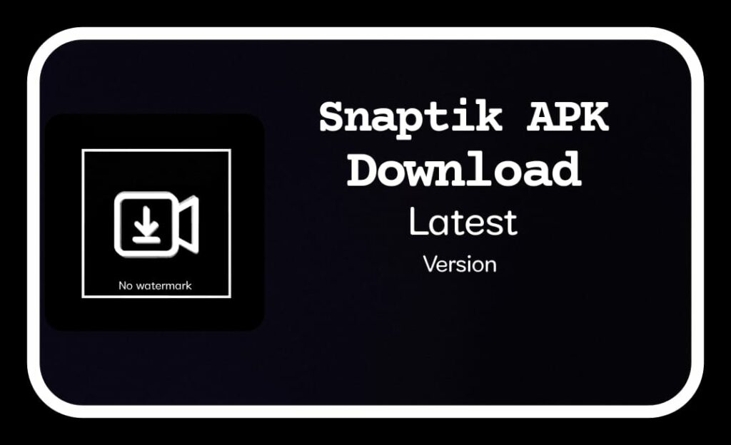 snaptik app apk